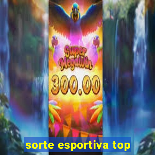 sorte esportiva top